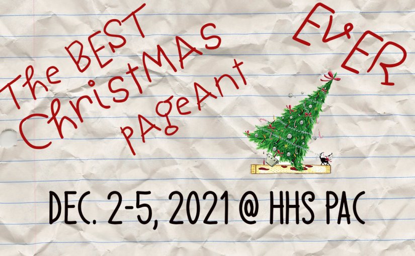 The Best Christmas Pageant Ever, December 2–4 at 7pm, December 5 at 2pm Live At the #HHSPAC!