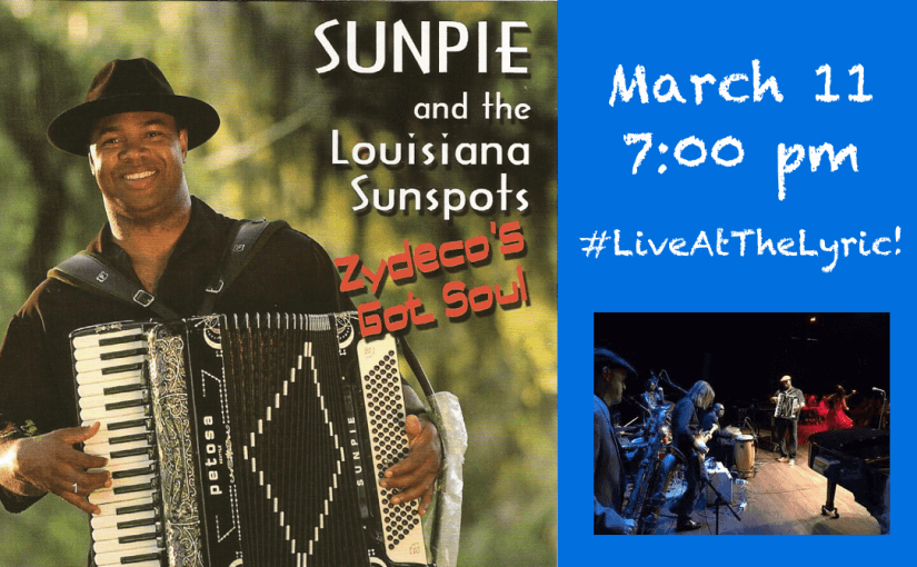 Sunpie Barnes and the Louisiana Sunspots — March 11, 7:00PM — #LiveAtTheLyric