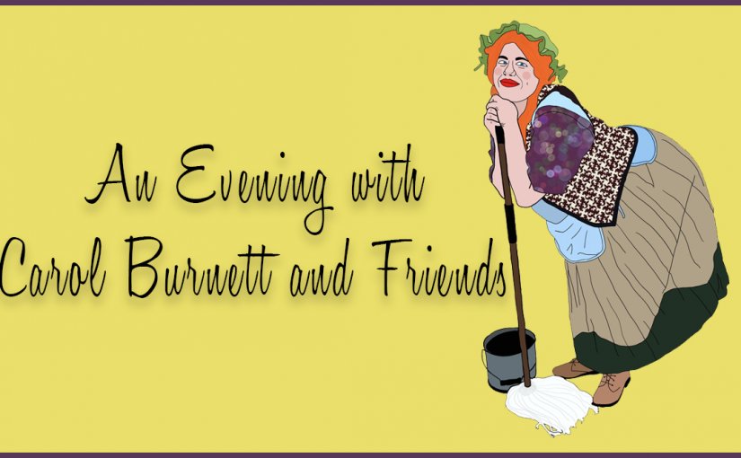 An Evening with Carol Burnett and Friends, June 11–12 at 7pm, 13 at 2pm! #LiveAtTheLyric!