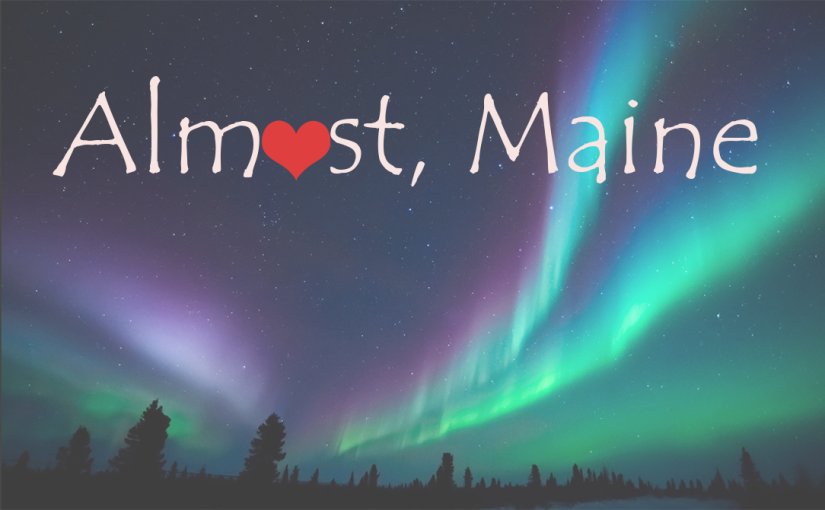 Almost, Maine, January 26–28 at 7pm, January 29 at 2pm! #LiveAtTheLyric!