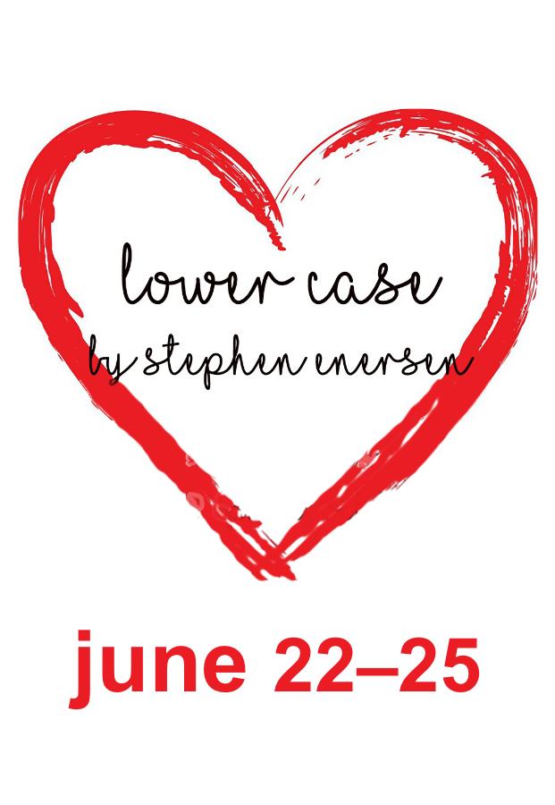 lowercase, June 22–24 at 7pm, June 25 at 2pm! #LiveAtTheLyric!