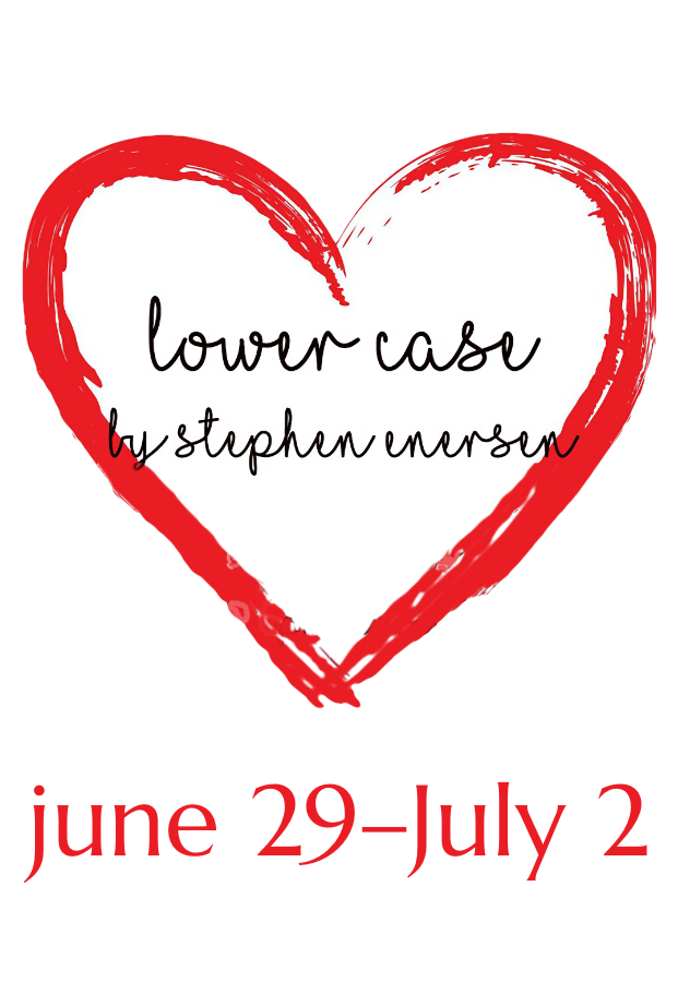lowercase, June 29-30, July 1 at 7pm, July 2 at 2pm! #LiveAtTheLyric!