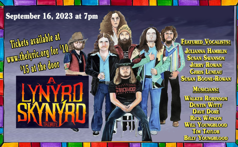 A Tribute to Lynyrd Skynyrd —  Saturday, September 16, 2023 at 7pm — #LiveAtTheLyric!