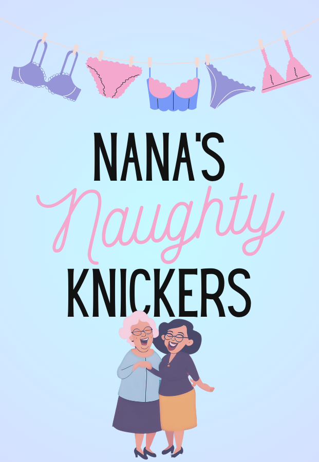 Nana’s Naughty Knickers, August 17-19 at 7pm, August 20 at 2pm! #LiveAtTheLyric!
