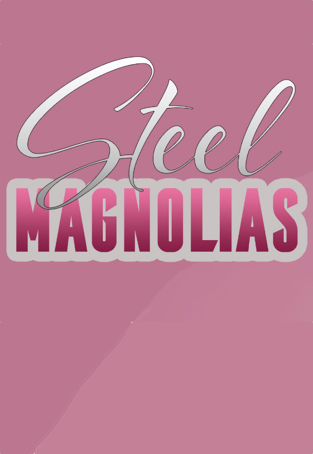 Comedy/Drama: Steel Magnolias #LiveAtTheLyric July 26-27, August 2-3 at 7:00pm and July 28, August 4, 2024 at 2:00pm
