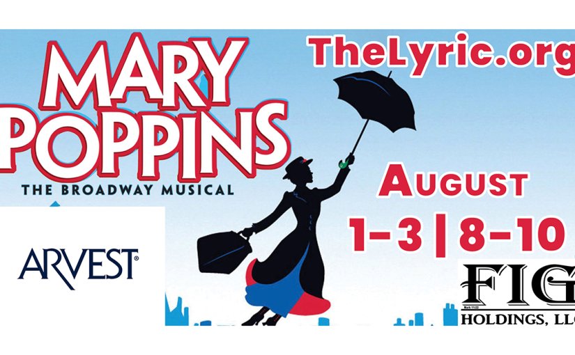Mary Poppins, August 1–2 & 8–9 at 7pm, August 3 & 10 at 2pm! #LiveAtTheLyric!