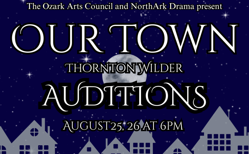 Auditions: Monday August 25 and Tuesday August 26 at 6:00pm for Our Town