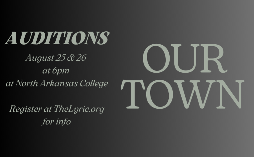 Auditions: Monday August 25 and Tuesday August 26 at 6:00pm for Our Town