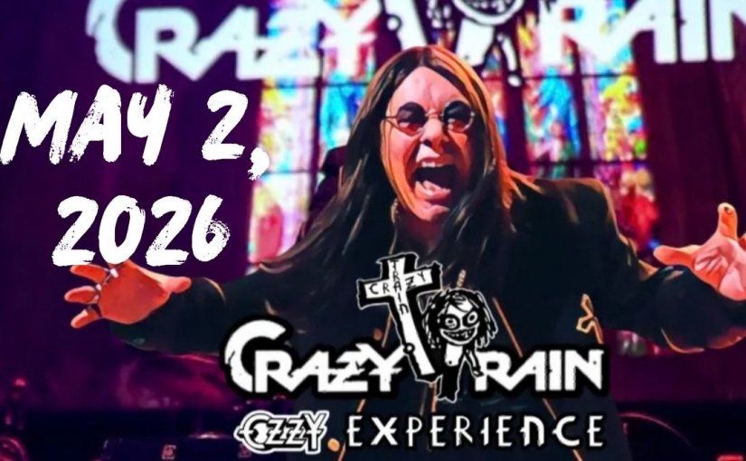 Crazy Train: The ULTIMATE Ozzy Osbourne Tribute — Saturday, May 2, 2026 at 7pm — #LiveAtTheLyric!